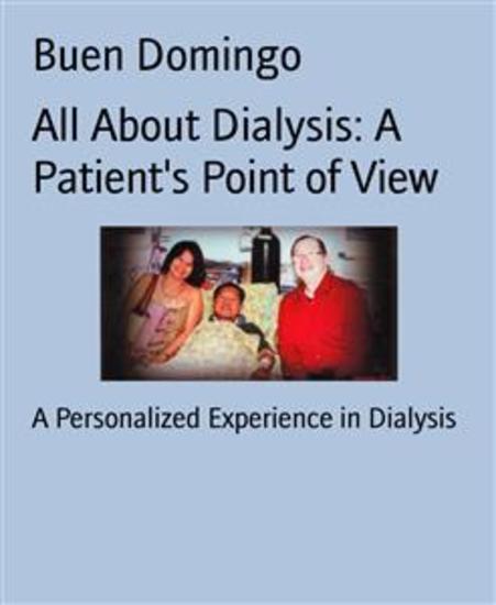 All About Dialysis: A Patient's Point of View - A Personalized Experience in Dialysis - cover