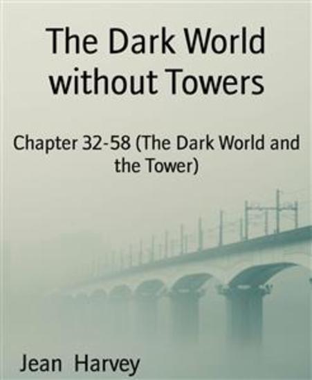The Dark World without Towers - Chapter 32-58 (The Dark World and the Tower) - cover