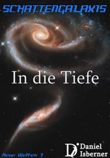 Schattengalaxis - In die Tiefe - Neue Welten 3 - cover