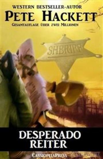 Desperado-Reiter - Ein Pete Hackett Western Cassiopeiapress - cover