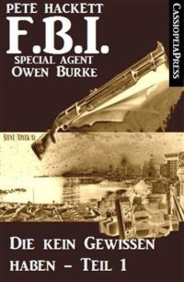 Die kein Gewissen haben Teil 1 (FBI Special Agent) - Ein Fall für Owen Burke Cassiopeiapress - cover