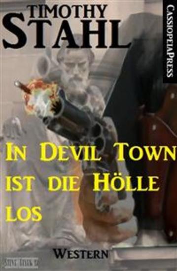 In Devil Town ist die Hölle los: Western - Cassiopeiapress Spannung - cover