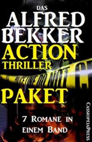 Das Alfred Bekker Action Thriller Paket: 7 Romane in einem Band - Cassiopeiapress Spannung - cover