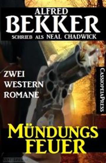 Mündungsfeuer: Zwei Western Romane - Cassiopeiapress Spannung - cover