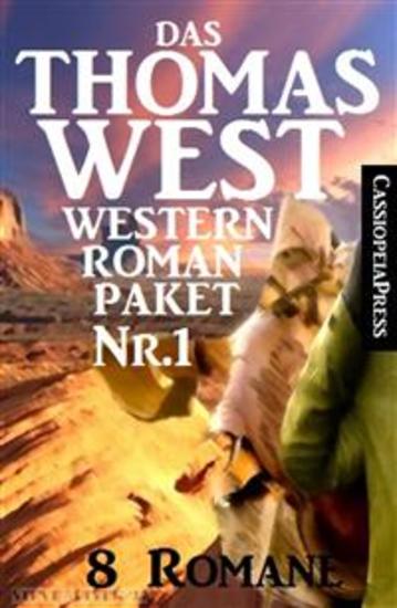 Das Thomas West Western Roman-Paket Nr 1 (8 Romane) - Acht Cassiopeiapress Western so hart wie ihre Zeit - cover