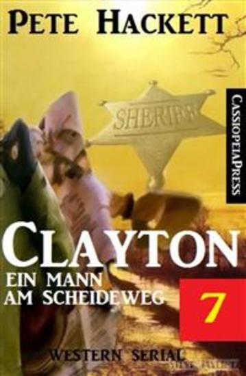 Clayton - ein Mann am Scheideweg Band 7 (Western-Serial) - cover