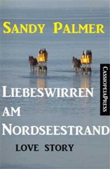 Liebeswirren am Nordseestrand: Love Story - Cassiopeiapress Unterhaltung - cover