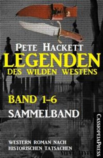Legenden des Wilden Westens: Band 1-6 (Sammelband) - Sechs historische Western Romane - cover