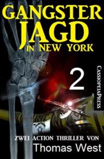 Gangsterjagd in New York 2 - Zwei Action Thriller - Cassiopeiapress Krimi Spannung - cover