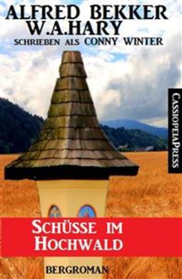 Schüsse im Hochwald: Bergroman - Cassiopeiapress Unterhaltung - cover