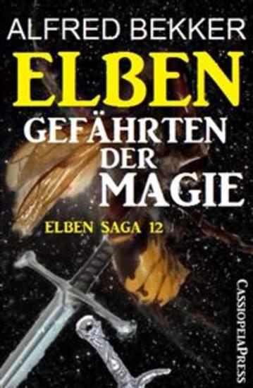 Elben - Gefährten der Magie (Elben Saga 12) - Ein Abenteuer aus dem Zwischenland: Cassiopeiapress Fantasy - cover