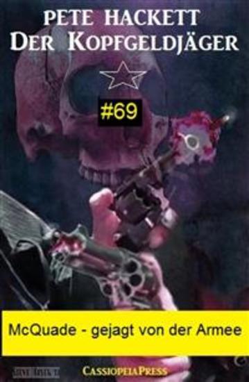 McQuade - gejagt von der Armee (Der Kopfgeldjäger 69) - Cassiopeiapress Western - cover