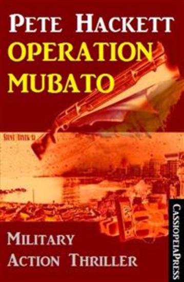 Pete Hackett Thriller - Operation Mubato: Military Action - cover