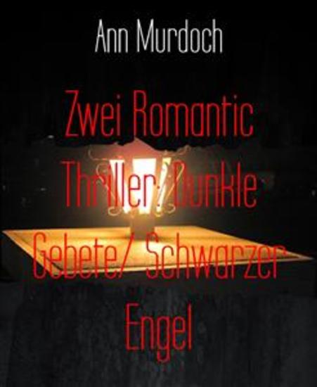 Zwei Romantic Thriller: Dunkle Gebete Schwarzer Engel - cover