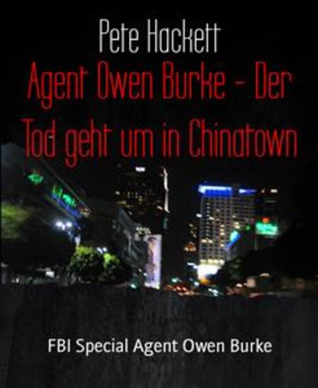 Agent Owen Burke - Der Tod geht um in Chinatown - FBI Special Agent Owen Burke - cover