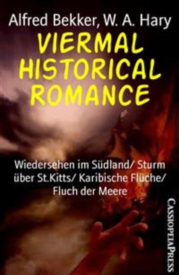 Viermal Historical Romance - Wiedersehen im Südland Sturm über StKitts Karibische Flüche Fluch der Meere - cover