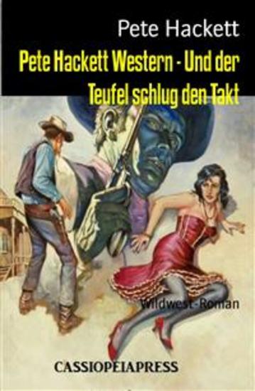 Pete Hackett Western - Und der Teufel schlug den Takt - Wildwest-Roman - cover