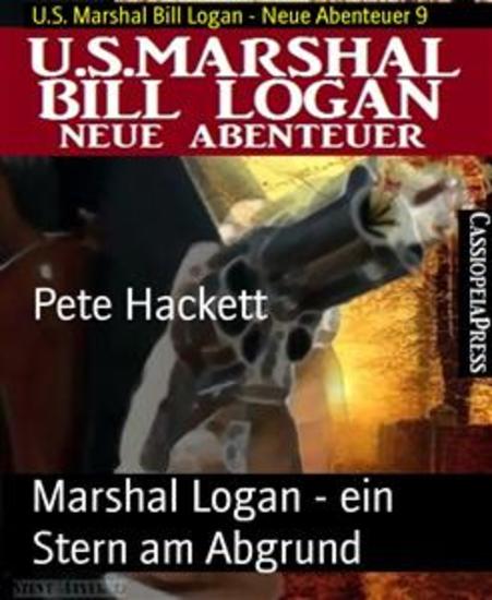 Marshal Logan - ein Stern am Abgrund - US Marshal Bill Logan - Neue Abenteuer 9 - cover