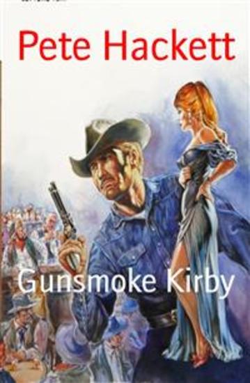 Gunsmoke Kirby - Ein Pete Hackett Western - cover