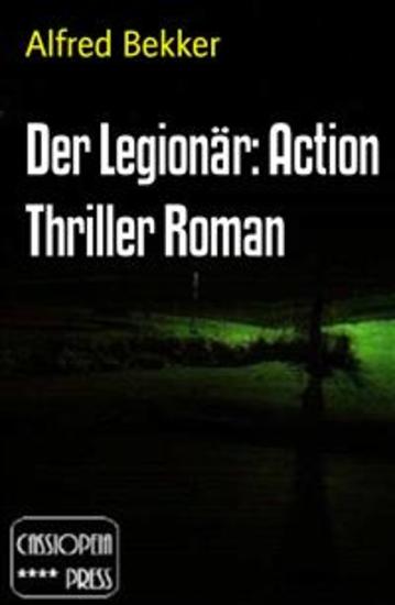 Der Legionär: Action Thriller Roman - Folge 1 bis 5 der Cassiopeiapress Serie - cover