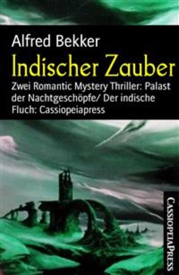 Indischer Zauber - Zwei Romantic Mystery Thriller: Palast der Nachtgeschöpfe Der indische Fluch: Cassiopeiapress - cover