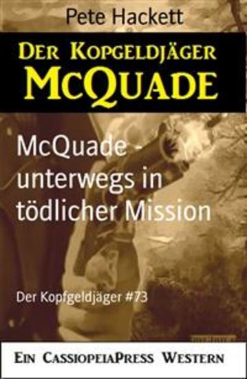 McQuade - unterwegs in tödlicher Mission - Der Kopfgeldjäger #73 - cover