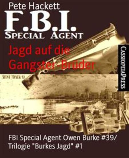 Jagd auf die Gangster-Brüder - FBI Special Agent Owen Burke #39 Trilogie "Burkes Jagd" #1 - cover