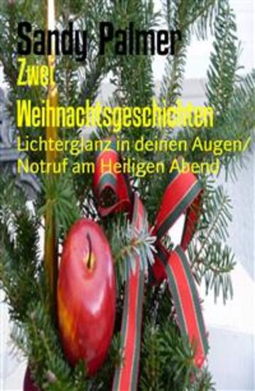 Zwei Weihnachtsgeschichten - Lichterglanz in deinen Augen Notruf am Heiligen Abend - cover