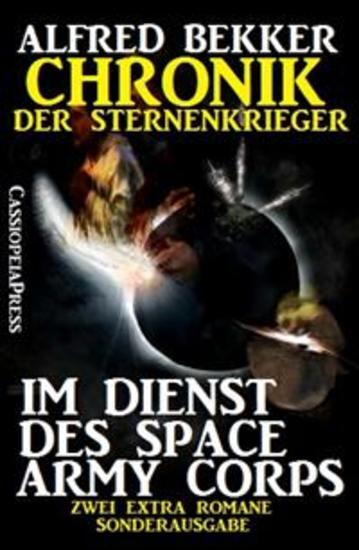 Chronik der Sternenkrieger EXTRA - Im Dienst des Space Army Corp - Zwei Extra-Romane aus Alfred Bekker's Chronik der Sternenkrieger - cover