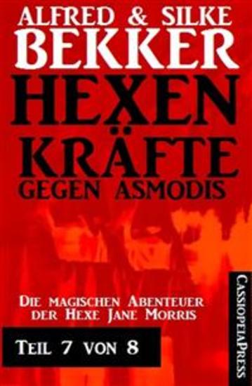 Hexenkräfte gegen Asmodis Teil 7 von 8 - Cassiopeiapress Horror Serial - cover