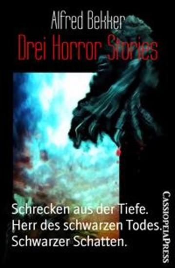 Drei Horror Stories - Schrecken aus der Tiefe Herr des schwarzen Todes Schwarzer Schatten - cover