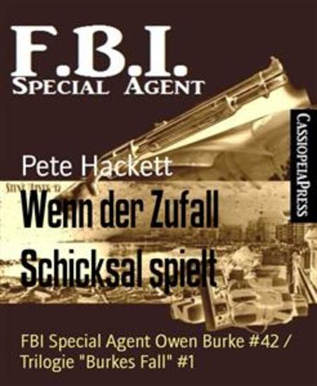 Wenn der Zufall Schicksal spielt - FBI Special Agent Owen Burke #42 Trilogie "Burkes Fall" #1 - cover