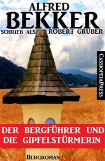 Der Bergführer und die Gipfelstürmerin - Cassiopeiapress Bergroman - cover