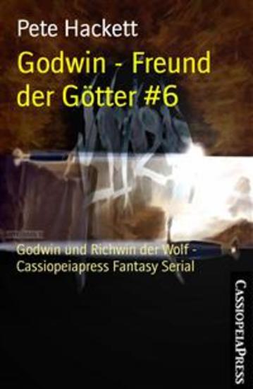 Godwin - Freund der Götter #6 - Godwin und Richwin der Wolf - Cassiopeiapress Fantasy Serial - cover