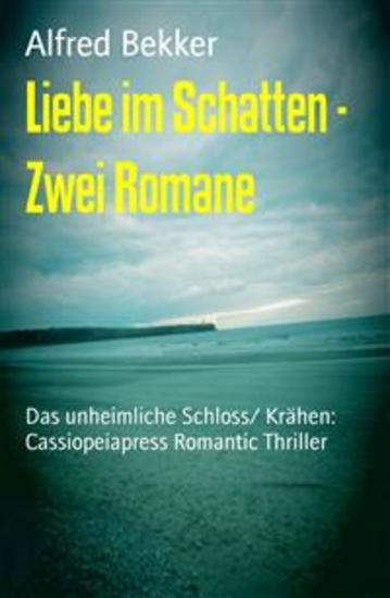 Liebe im Schatten - Zwei Romane - Das unheimliche Schloss Krähen: Cassiopeiapress Romantic Thriller - cover