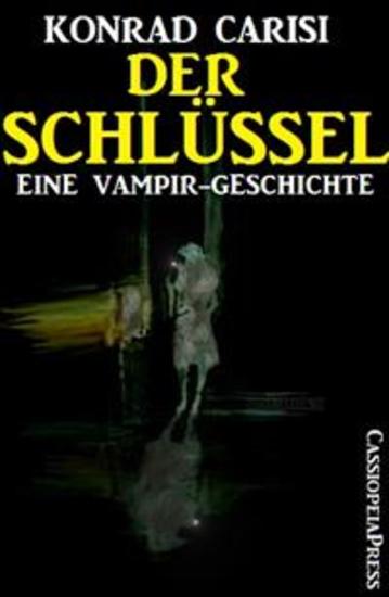 Eine Vampirgeschichte: Der Schlüssel - Cassiopeiapress Spannung - cover
