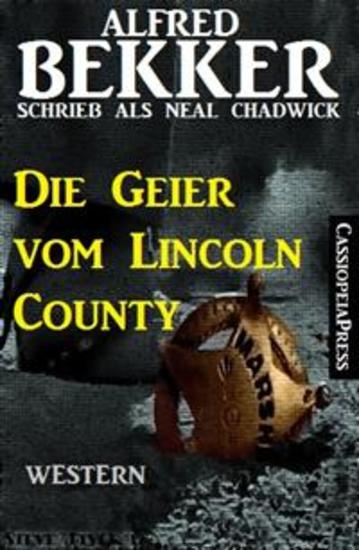 Die Geier vom Lincoln County: Western - Neal Chadwick Western Edition - cover
