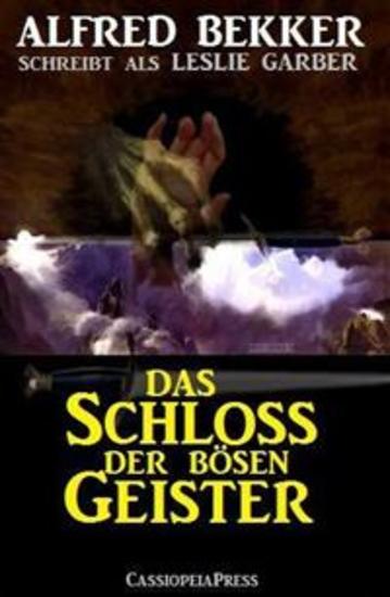 Das Schloss der bösen Geister: Romantic Thriller - Unheimlicher Roman Cassiopeiapress Romantic Thriller - cover