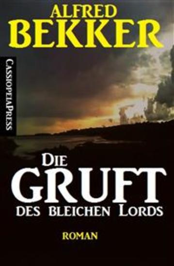 Alfred Bekker Roman - Die Gruft des bleichen Lords - Cassiopeiapress Romantic Thriller - cover