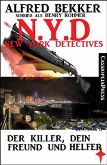 NYD - Der Killer dein Freund und Helfer (New York Detectives) - Cassiopeiapress Thriller - cover