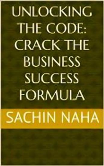 Unlocking the Code: Crack the Business Success Formula - cover
