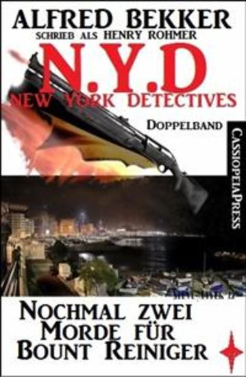 NYD - Nochmal zwei Morde für Bount Reiniger (New York Detectives) - Killerjagd Mörderspiel - zwei Cassiopeiapress Thriller in einem Buch - cover