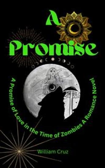 A Promise of Love in the Time of Zombies: A Romance Novel - cover