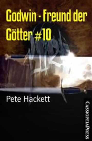 Godwin - Freund der Götter #10 - Flucht zu den Ansibarii - Zehnter Teil der Cassiopeiapress Fantasy Serie - cover