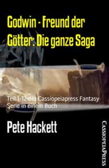 Godwin - Freund der Götter: Die ganze Saga - Teil 1-12 der Cassiopeiapress Fantasy Serie in einem Buch - cover