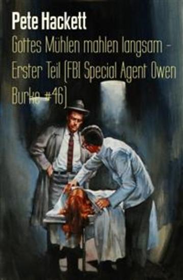 Gottes Mühlen mahlen langsam - Erster Teil (FBI Special Agent Owen Burke #46) - Cassiopeiapress Thriller - cover