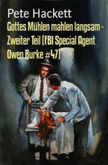 Gottes Mühlen mahlen langsam - Zweiter Teil (FBI Special Agent Owen Burke #47) - Cassiopeiapress Thriller - cover