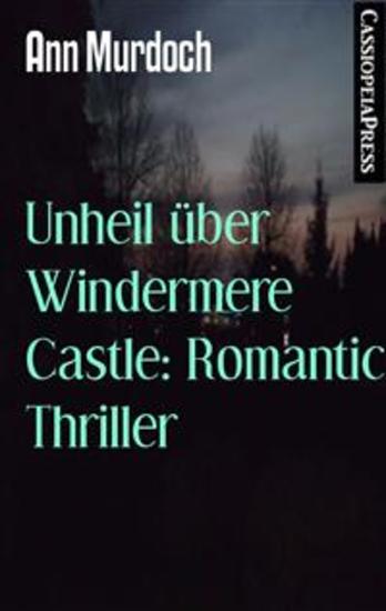 Unheil über Windermere Castle: Romantic Thriller - Cassiopeiapress Spannung - cover