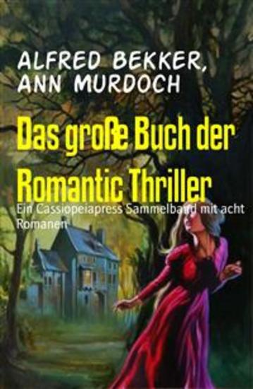 Das große Buch der Romantic Thriller - Ein Cassiopeiapress Sammelband mit acht Romanen - cover