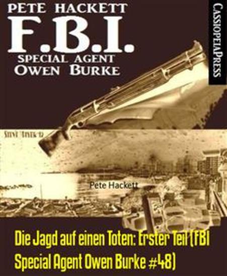 Die Jagd auf einen Toten: Erster Teil (FBI Special Agent Owen Burke #48) - Cassiopeiapress Thriller - cover